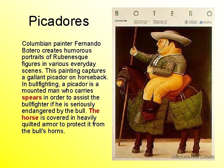 Picadores Columbian painter Fernando Botero creates humorous portraits of Rubenesque figures in various everyday