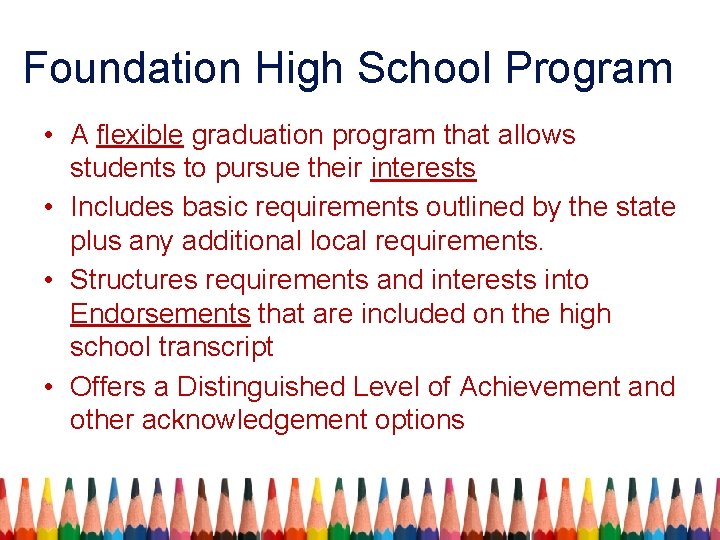 Foundation High School Program • A flexible graduation program that allows students to pursue