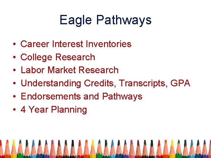 Eagle Pathways • • • Career Interest Inventories College Research Labor Market Research Understanding