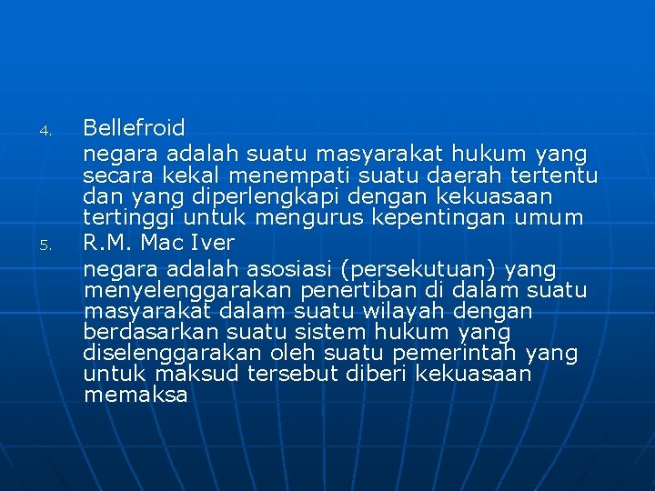 4. 5. Bellefroid negara adalah suatu masyarakat hukum yang secara kekal menempati suatu daerah