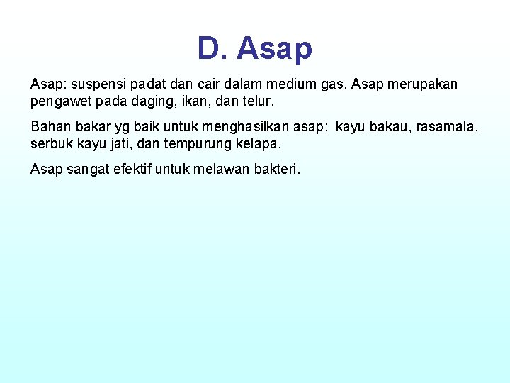 D. Asap: suspensi padat dan cair dalam medium gas. Asap merupakan pengawet pada daging,