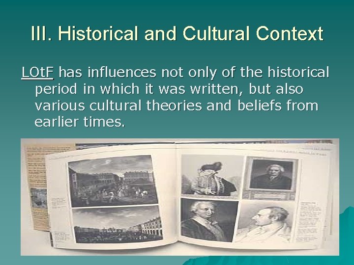III. Historical and Cultural Context LOt. F has influences not only of the historical