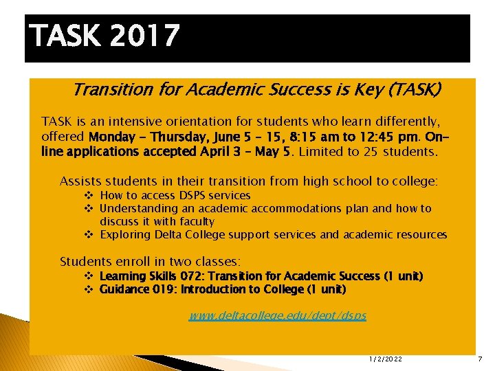 TASK 2017 Transition for Academic Success is Key (TASK) TASK is an intensive orientation
