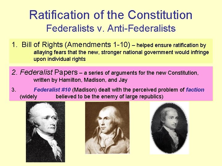 Ratification of the Constitution Federalists v. Anti-Federalists 1. Bill of Rights (Amendments 1 -10)
