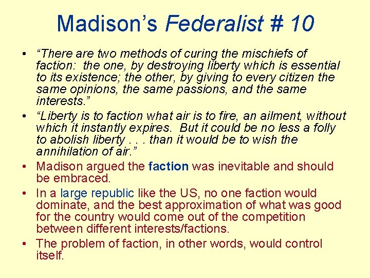 Madison’s Federalist # 10 • “There are two methods of curing the mischiefs of