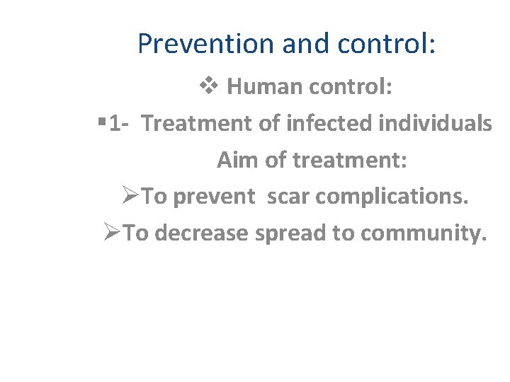 Prevention and control: v Human control: § 1 - Treatment of infected individuals Aim
