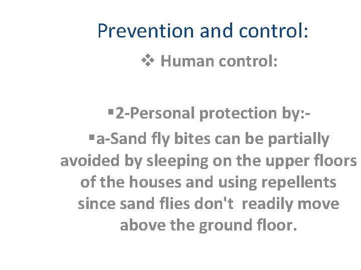 Prevention and control: v Human control: § 2 -Personal protection by: §a-Sand fly bites