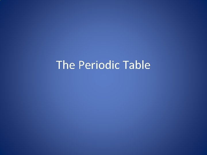 The Periodic Table 