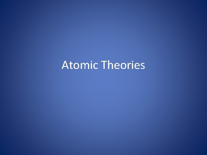 Atomic Theories 