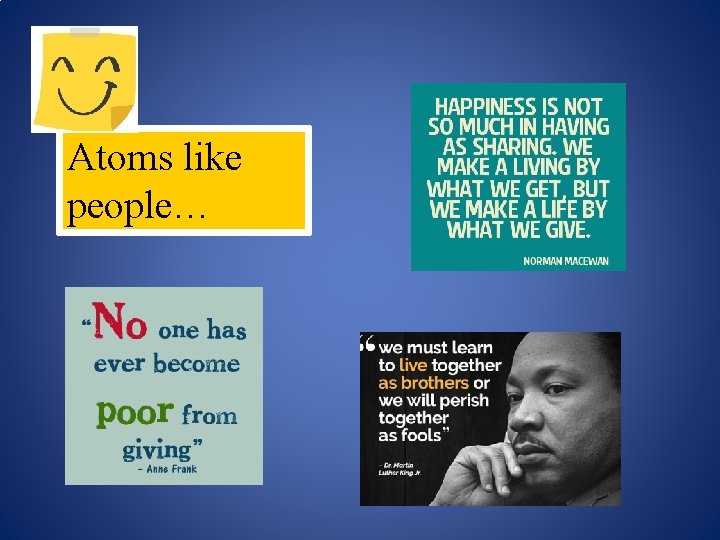 Atoms like people… 