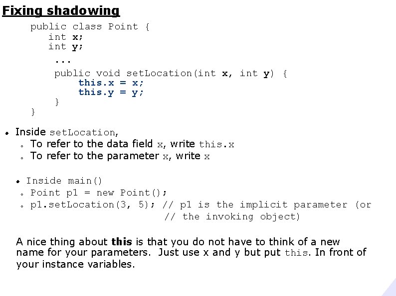 Fixing shadowing public class Point { int x; int y; . . . public