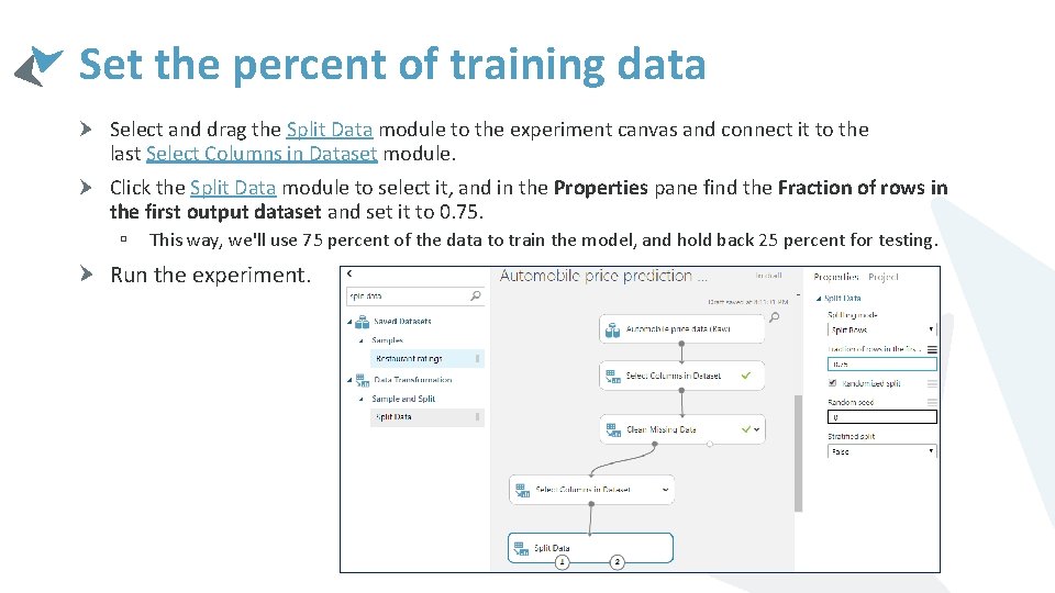 Set the percent of training data Select and drag the Split Data module to