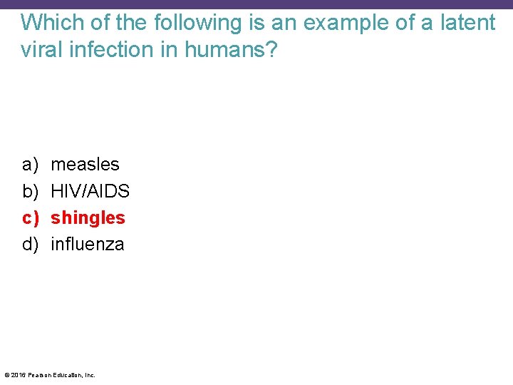 Which of the following is an example of a latent viral infection in humans?