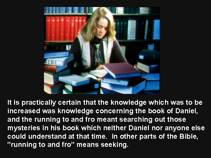 It is practically certain that the knowledge which was to be increased was knowledge