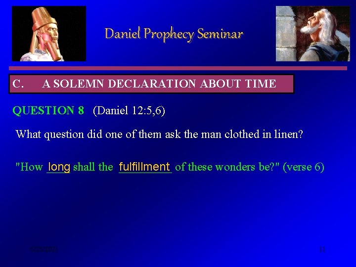 Daniel Prophecy Seminar C. A SOLEMN DECLARATION ABOUT TIME QUESTION 8 (Daniel 12: 5,