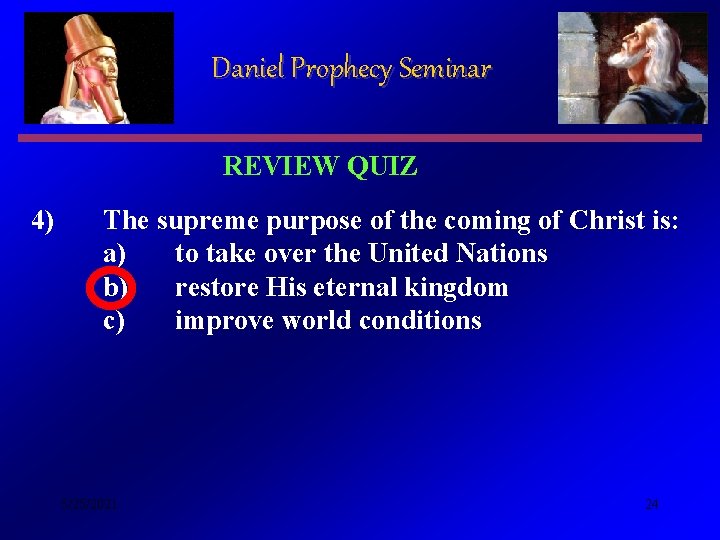 Daniel Prophecy Seminar REVIEW QUIZ 4) The supreme purpose of the coming of Christ