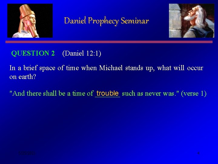 Daniel Prophecy Seminar QUESTION 2 (Daniel 12: 1) In a brief space of time
