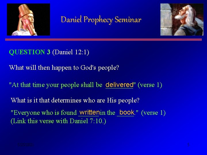 Daniel Prophecy Seminar QUESTION 3 (Daniel 12: 1) What will then happen to God's