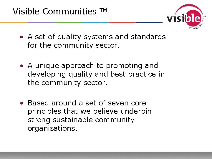 Visible Communities TM • A set of quality systems and standards for the community