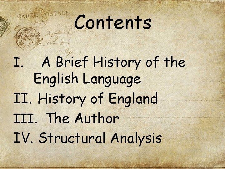 Contents A Brief History of the English Language II. History of England III. The