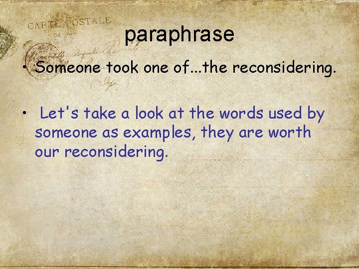 paraphrase • Someone took one of. . . the reconsidering. • Let's take a