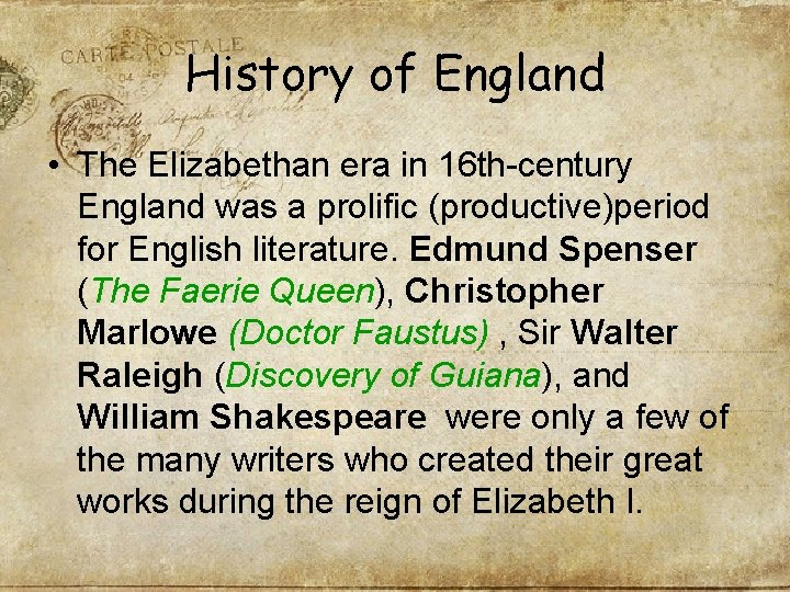 History of England • The Elizabethan era in 16 th-century England was a prolific