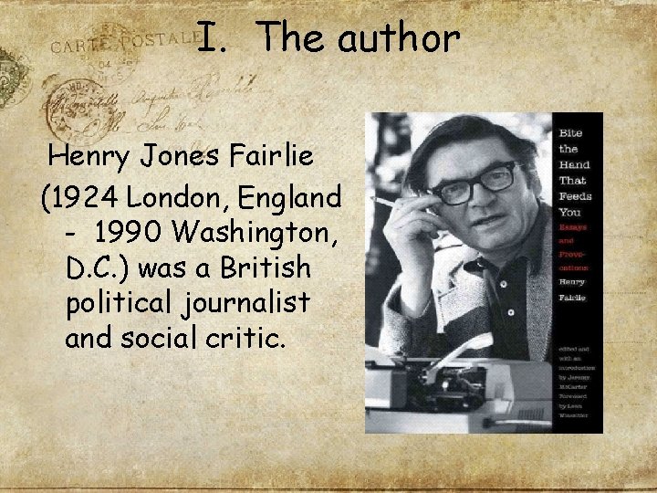 I. The author Henry Jones Fairlie (1924 London, England - 1990 Washington, D. C.