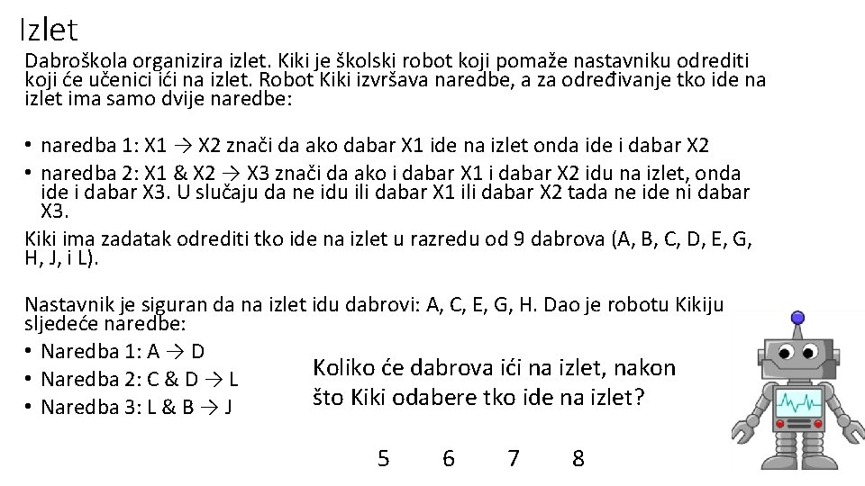 Izlet Dabroškola organizira izlet. Kiki je školski robot koji pomaže nastavniku odrediti koji će