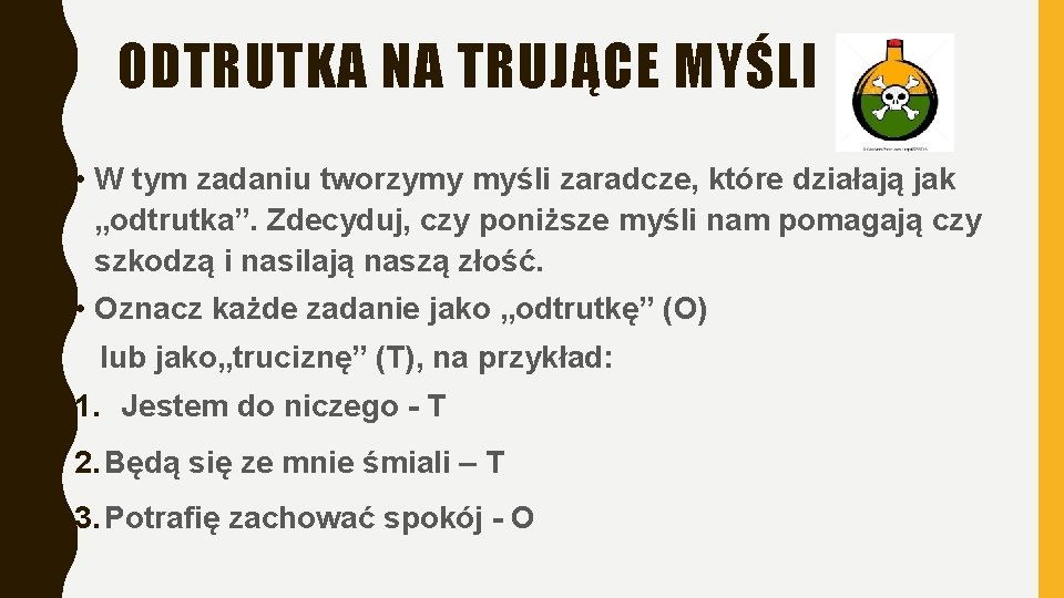 ODTRUTKA NA TRUJĄCE MYŚLI • W tym zadaniu tworzymy myśli zaradcze, które działają jak