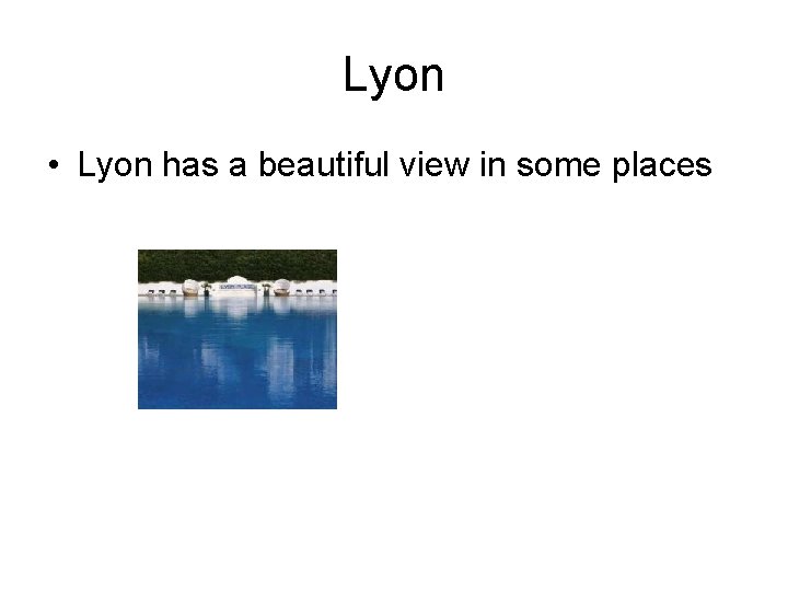 Lyon • Lyon has a beautiful view in some places 