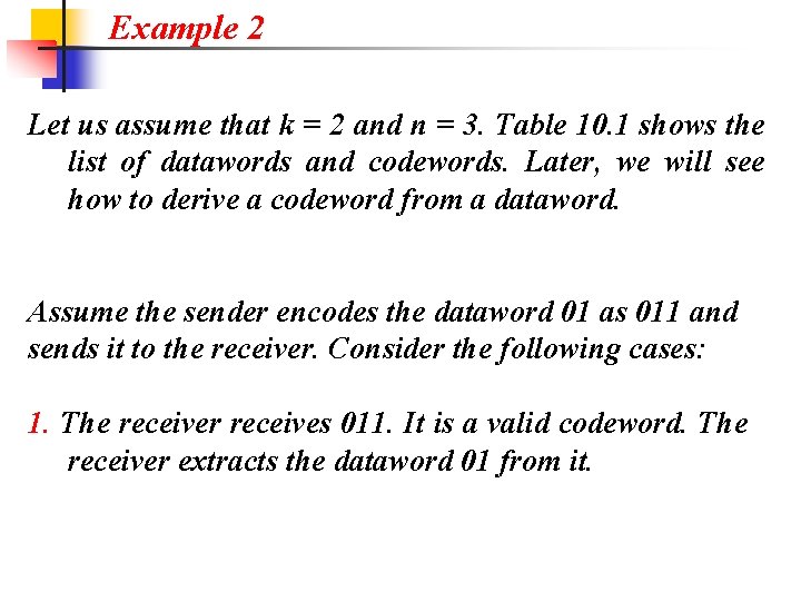 Example 2 Let us assume that k = 2 and n = 3. Table