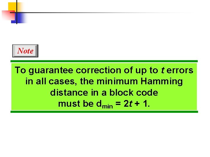 Note To guarantee correction of up to t errors in all cases, the minimum