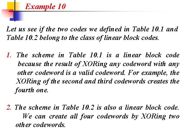 Example 10 Let us see if the two codes we defined in Table 10.