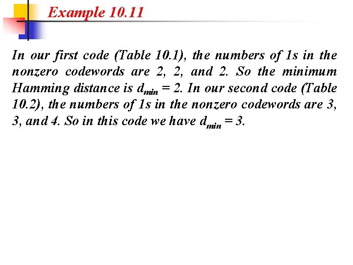 Example 10. 11 In our first code (Table 10. 1), the numbers of 1