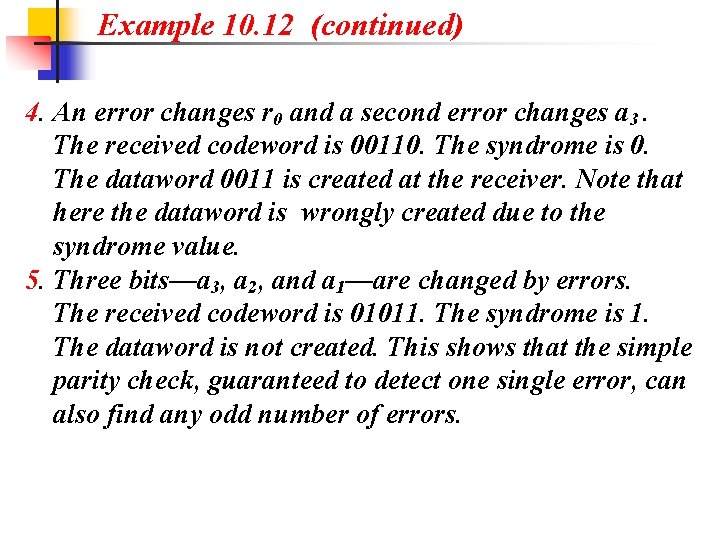 Example 10. 12 (continued) 4. An error changes r 0 and a second error
