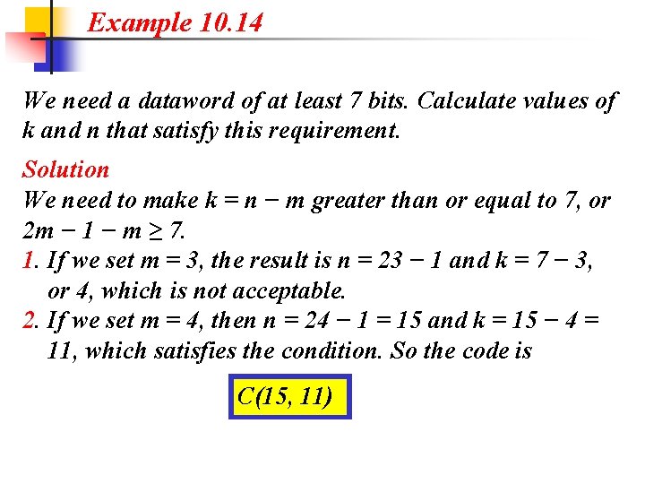Example 10. 14 We need a dataword of at least 7 bits. Calculate values