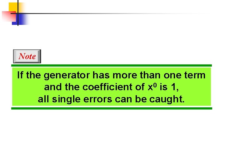 Note If the generator has more than one term and the coefficient of x