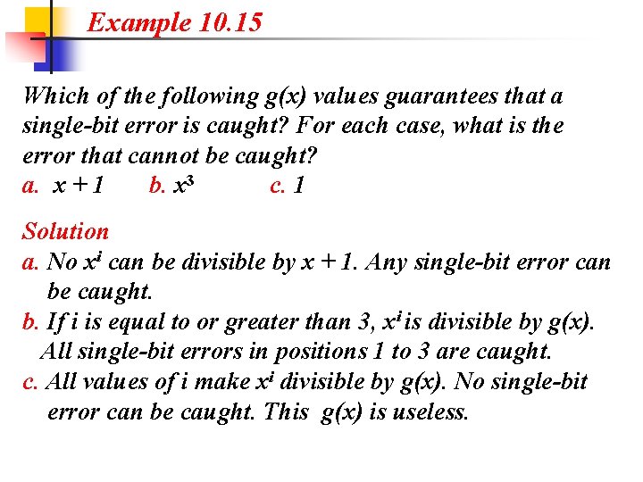 Example 10. 15 Which of the following g(x) values guarantees that a single-bit error