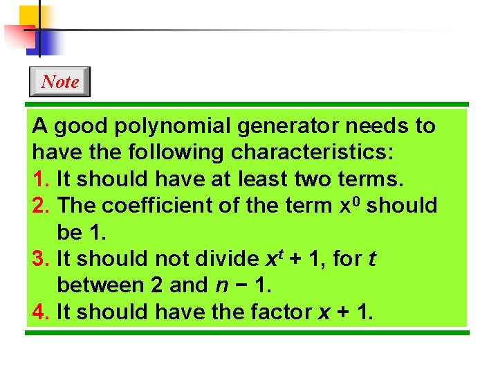 Note A good polynomial generator needs to have the following characteristics: 1. It should