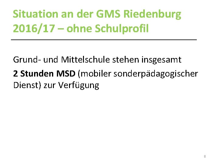 Situation an der GMS Riedenburg 2016/17 – ohne Schulprofil Grund- und Mittelschule stehen insgesamt