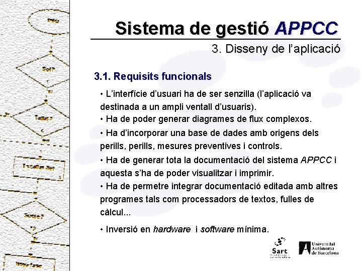 Sistema de gestió APPCC 3. Disseny de l’aplicació 3. 1. Requisits funcionals • L’interfície