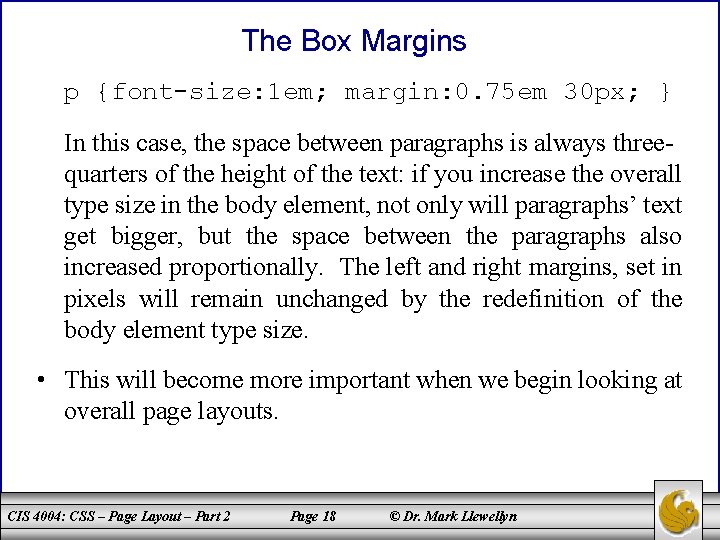 The Box Margins p {font-size: 1 em; margin: 0. 75 em 30 px; }