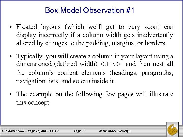 Box Model Observation #1 • Floated layouts (which we’ll get to very soon) can