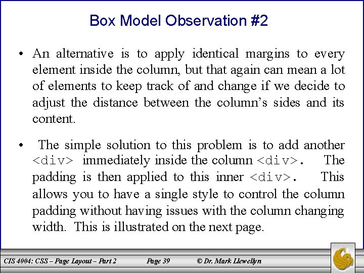 Box Model Observation #2 • An alternative is to apply identical margins to every