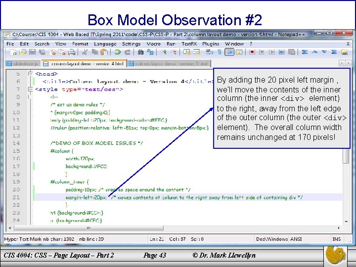 Box Model Observation #2 By adding the 20 pixel left margin , we’ll move