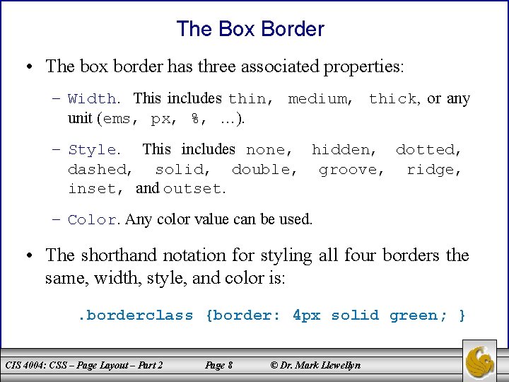 The Box Border • The box border has three associated properties: – Width. This