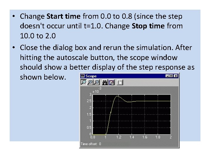 • Change Start time from 0. 0 to 0. 8 (since the step • Change Start time from 0. 0 to 0. 8 (since the step