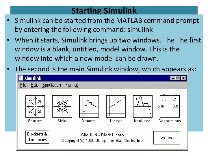 Starting Simulink • Simulink can be started from the MATLAB command prompt by entering Starting Simulink • Simulink can be started from the MATLAB command prompt by entering