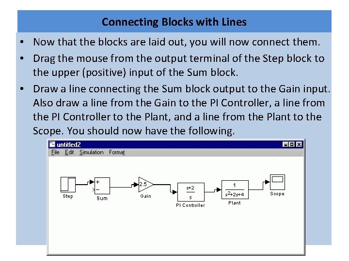 Connecting Blocks with Lines • Now that the blocks are laid out, you will Connecting Blocks with Lines • Now that the blocks are laid out, you will
