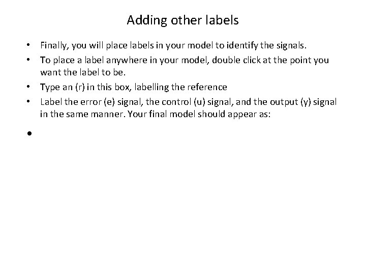 Adding other labels • Finally, you will place labels in your model to identify Adding other labels • Finally, you will place labels in your model to identify